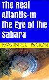 The Real Atlantis-In the Eye of the Sahara (eBook, ePUB)