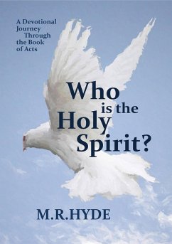 Who Is the Holy Spirit? A Devotional Journey Through the Book of Acts (eBook, ePUB) - Hyde, M. R.
