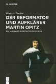 Der Reformator und Aufklärer Martin Opitz (1597-1639) (eBook, ePUB)