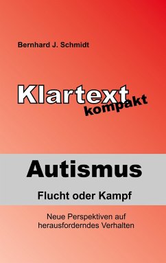 Autismus - Flucht oder Kampf - Schmidt, Bernhard J.