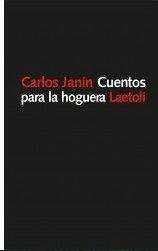 Cuentos para la hoguera - Janín Orradre, Carlos