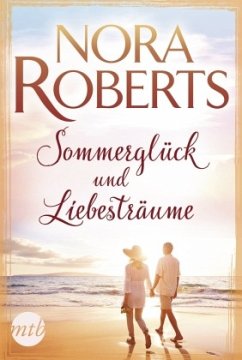 Sommerglück und Liebesträume - Roberts, Nora