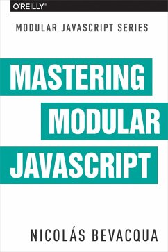 Mastering Modular JavaScript (eBook, PDF) - Bevacqua, Nicolas