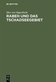 Rabeh und das Tschadseegebiet (eBook, PDF) Rabeh und das Tschadseegebiet (eBook, PDF)