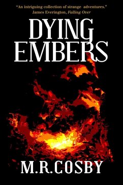 Dying Embers (eBook, ePUB) - Cosby, M. R.