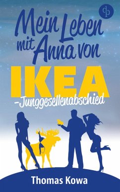 Mein Leben mit Anna von IKEA – Junggesellenabschied (Humor) (eBook, ePUB) - Kowa, Thomas