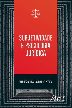 Subjetividade e Psicologia Jurídica (eBook, ePUB) - Peres, Vannúzia Leal Andrade