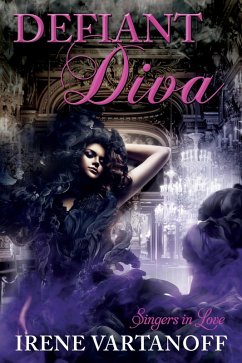 Defiant Diva (Singers in Love, #3) (eBook, ePUB) - Vartanoff, Irene