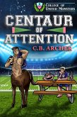 Centaur of Attention (College of United Monsters, #2) (eBook, ePUB)