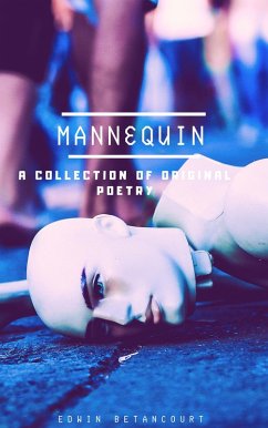 Mannequin: A Collection of Original Poetry (eBook, ePUB) - Betancourt, Edwin