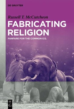 Fabricating Religion (eBook, ePUB) - Mccutcheon, Russell T.
