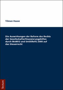 Die Auswirkungen der Reform des Rechts der Gesellschafterfinanzierungshilfen durch MoMiG und UntStRefG 2008 auf das Steu - Haase, Tilman