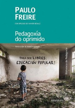 Pedagoxía do oprimido - Freire, Paulo; Blanco Mosquera, Vicente