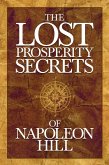 The Lost Prosperity Secrets of Napoleon Hill (eBook, ePUB)