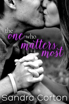 The One Who Matter Most (eBook, ePUB) - Corton, Sandra