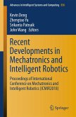 Recent Developments in Mechatronics and Intelligent Robotics (eBook, PDF) Recent Developments in Mechatronics and Intelligent Robotics (eBook, PDF)