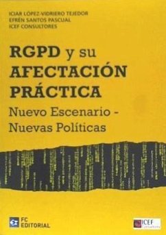 RGPD y su Afectación Práctica: Nuevo Escenario - Nuevas Políticas