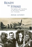 Ready to Strike: The Spitfires and Australians of 453 (RAAF) Squadron over Normandy