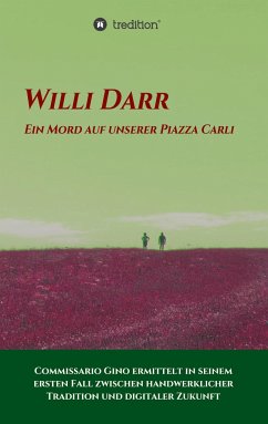 Ein Mord auf unserer Piazza Carli - Darr, Willi