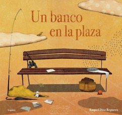 Un Banco En La Plaza - Diaz Reguera, Raquel