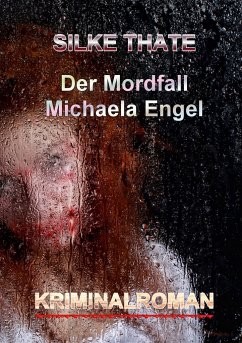 Der Mordfall Michaela Engel - Thate, Silke
