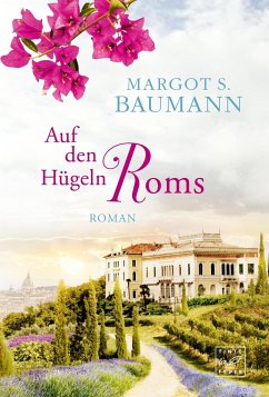 Auf den Hügeln Roms - Baumann, Margot S.