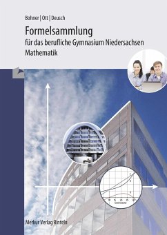 Formelsammlung - Mathematik für das berufliche Gymnasium. Niedersachsen - Ott, Roland;Bohner, Kurt;Deusch, Ronald