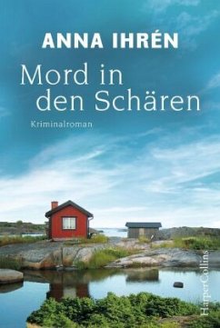 Mord in den Schären / Dennis Wilhelmsson Bd.1 - Ihrén, Anna