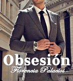 Obsesión-Florencia Palacios (eBook, ePUB) Obsesión-Florencia Palacios (eBook, ePUB)