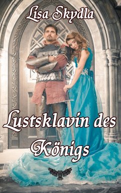 Lustsklavin des Königs (eBook, ePUB) - Skydla, Lisa