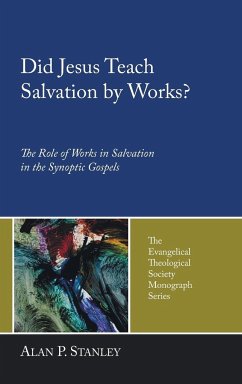Did Jesus Teach Salvation by Works? - Stanley, Alan P.