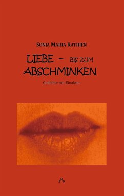 Liebe -- bis zum Abschminken - Rathjen, Sonja Maria