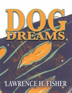 Dog Dreams - Fisher, Lawrence H.