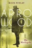 Die Mördergrube / Arrowood Bd.2