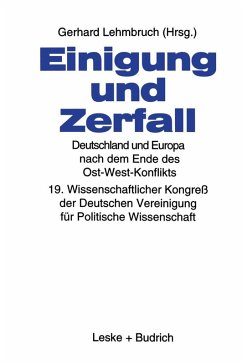 Einigung und Zerfall: Deutschland und Europa nach dem Ende des Ost-West-Konflikts (eBook, PDF)