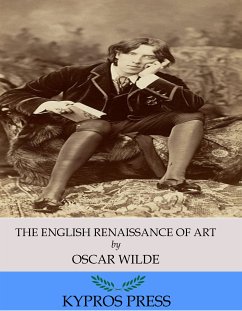 The English Renaissance of Art (eBook, ePUB) - Wilde, Oscar