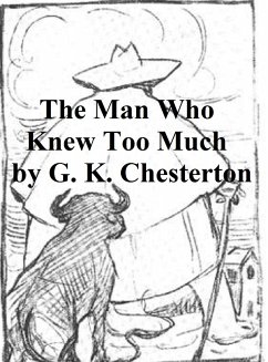 The Man Who Knew Too Much (eBook, ePUB) - Chesterton, G. K.