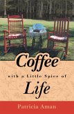 Coffee with a Little Spice of Life (eBook, ePUB)