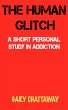 The Human Glitch: A Short Personal... - Bild 1