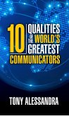 The Ten Qualities of the World's Greatest Communicators (eBook, ePUB)