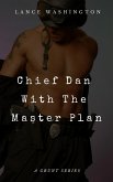 Chief Dan With the Master Plan (eBook, ePUB) Chief Dan With the Master Plan (eBook, ePUB)