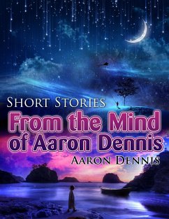 Cover Short Stories from the Mind of Aaron Dennis (eBook, ePUB)