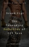 Grunt Pig: The Unknowing Seduction of SGT Tank (eBook, ePUB) Grunt Pig: The Unknowing Seduction of SGT Tank (eBook, ePUB)