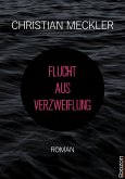 Flucht aus Verzweiflung (eBook, ePUB)