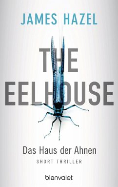 The Eelhouse - Das Haus der Ahnen (eBook, ePUB) - Hazel, James