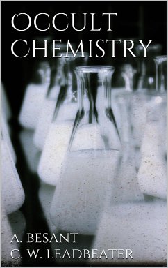 Occult Chemistry (eBook, ePUB) - Besant, Annie; Leadbeater, C. W.