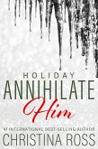 Annihilate Him: Holiday (eBook, ePUB)
