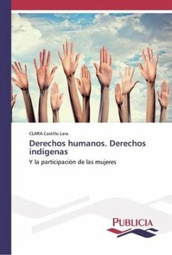 Derechos humanos. Derechos indígenas - Castillo Lara, Clara