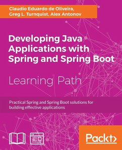 Developing Java Applications with Spring and Spring Boot - Antonov, Alex; Oliveira, Claudio Eduardo de; Turnquist, Greg L.
