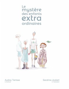 L'histoire des enfants extraordinaires - Terrisse, Audrey;Joubert, Sandrine